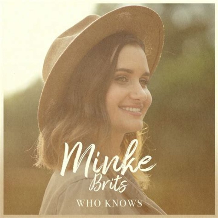 The Meaning Behind The Song: Who Knows by Minke Brits