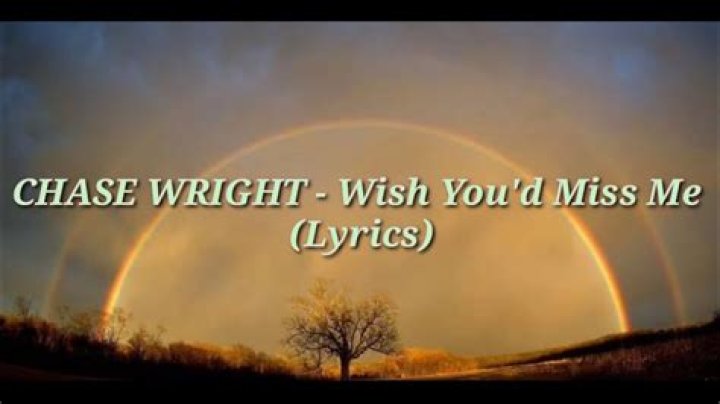 The Meaning Behind The Song: Wish You’d Miss Me by Chase Wright