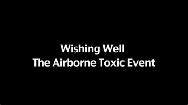 The Meaning Behind The Song: Wishing Well by The Airborne Toxic Event