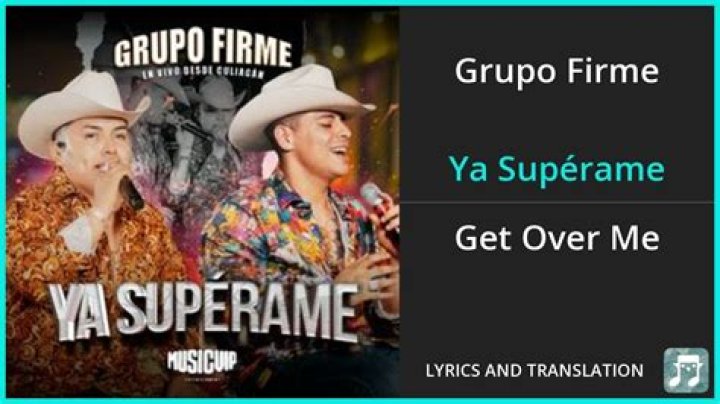 The Meaning Behind The Song: Ya Supérame by Grupo Firme
