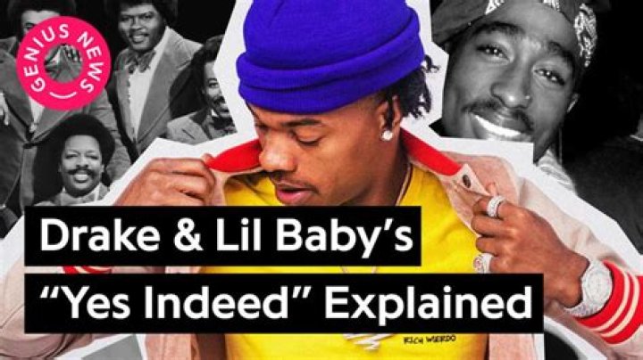 The Meaning Behind The Song: Yes Indeed by Lil Baby (featuring Drake)
