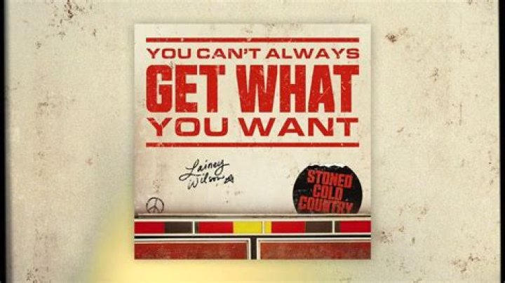 The Meaning Behind The Song: You Can’t Always Get What You Want by Lainey Wilson