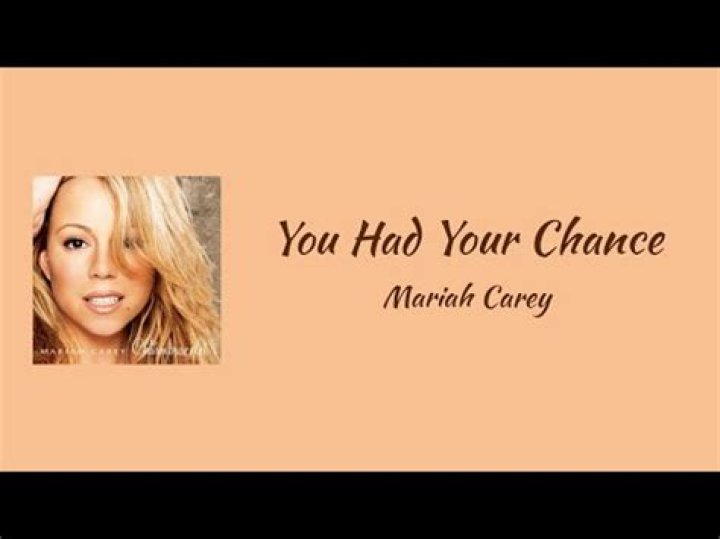 The Meaning Behind The Song: You Had Your Chance by Mariah Carey