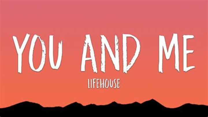 The Meaning Behind The Song: You & Me by Lifehouse