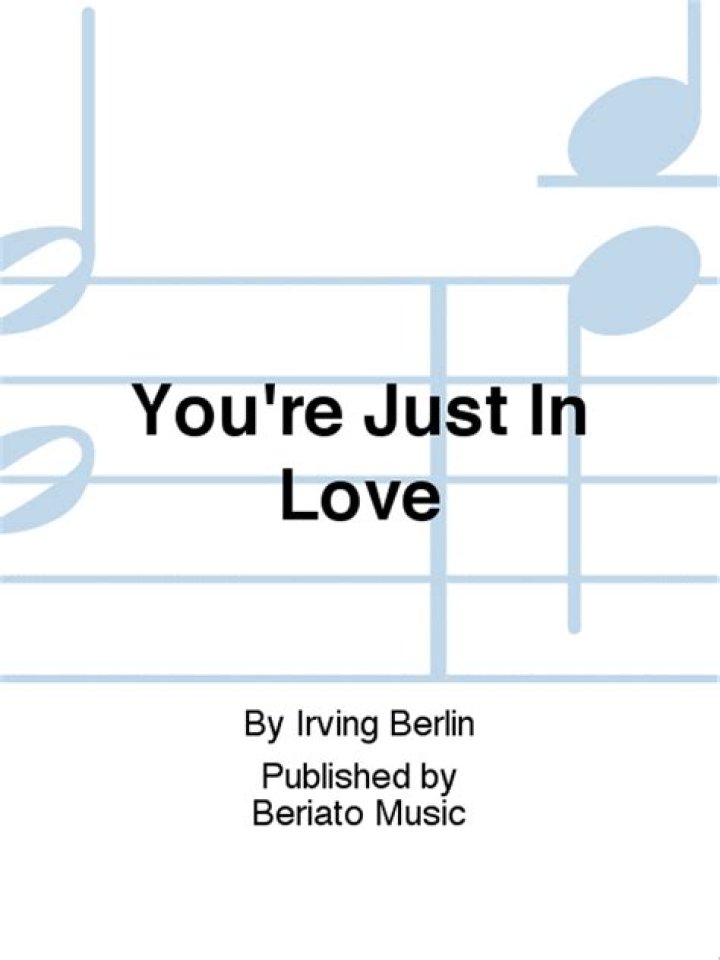 The Meaning Behind The Song: You’re Just in Love by Irving Berlin