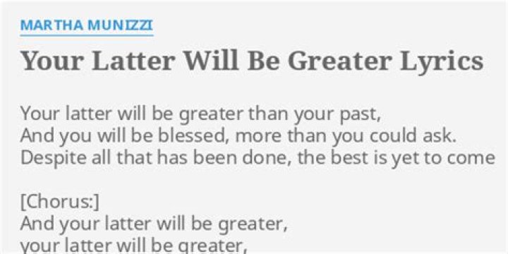 The Meaning Behind The Song: Your Latter Will Be Greater by Martha Munizzi