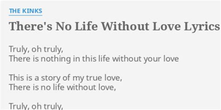 There is no life without love lyrics