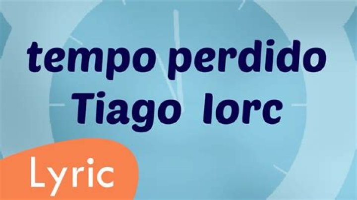 Tiago Iorc Tempo Perdido Lyrics English Translation