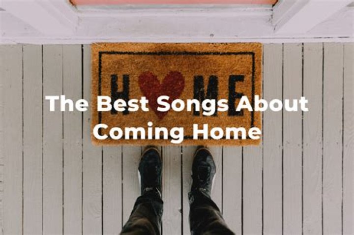 Top 112 Songs About Coming Home