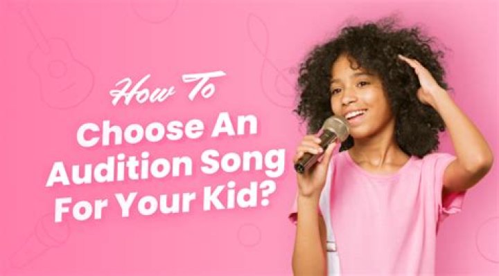 Top 52 Best Audition Songs for Kids of All Ages
