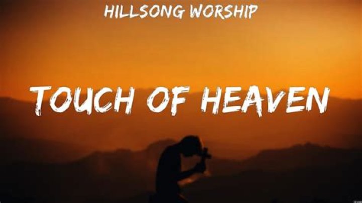 Touch your heaven lyrics