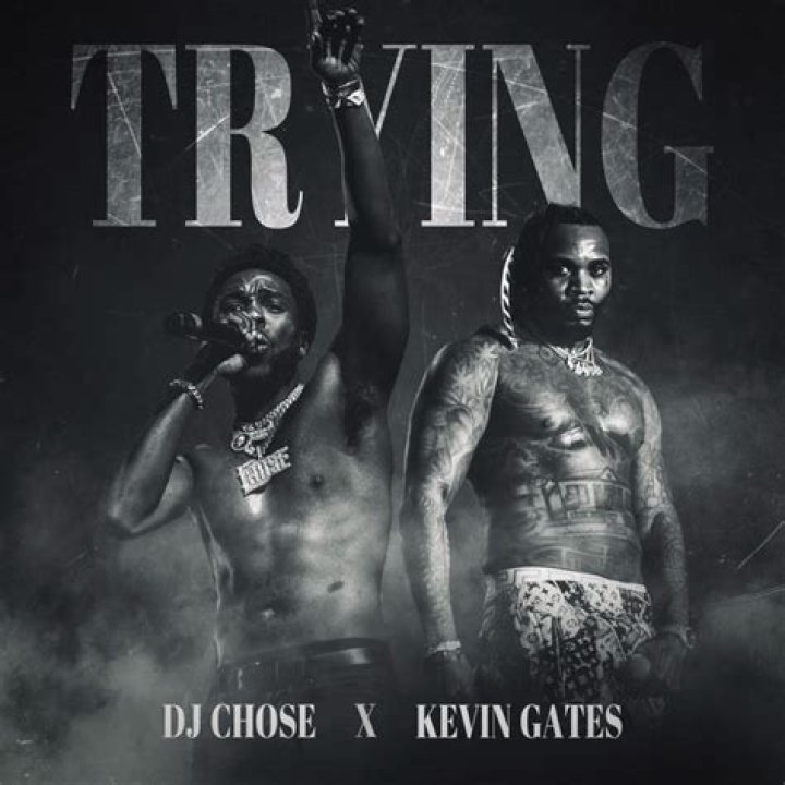 Trying remix kevin gates dj chose lyrics