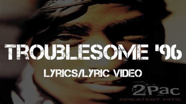 Tupac troublesome lyrics