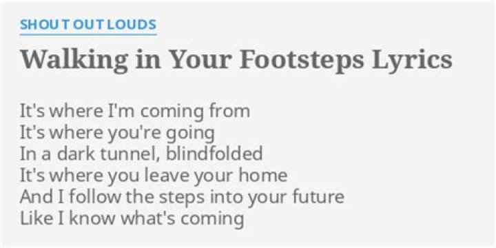 Walking in your footsteps lyrics