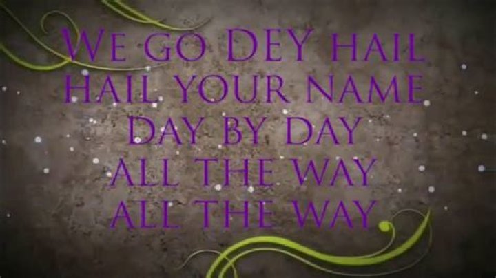 We go de hail hail your name lyrics
