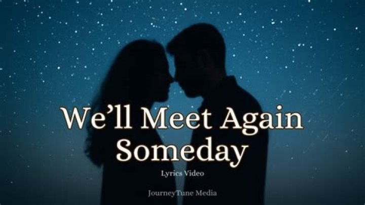 We will meet someday lyrics