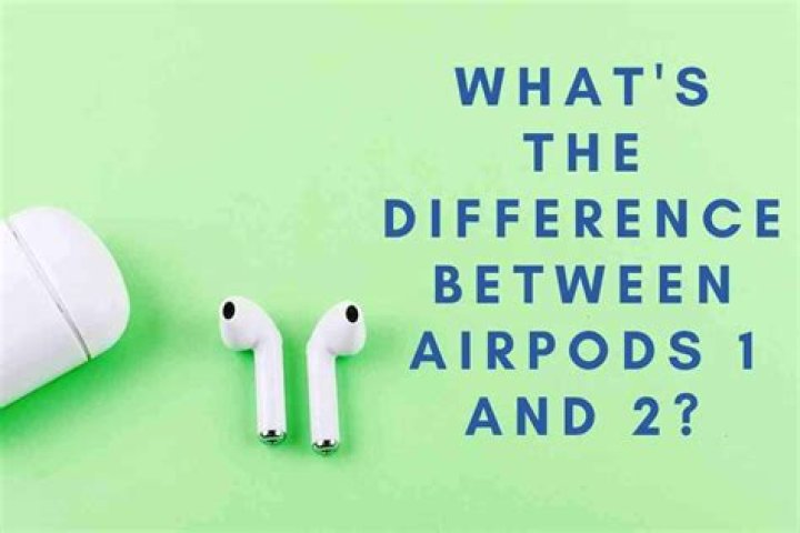 What’s The Difference Between AirPods 1 and 2?