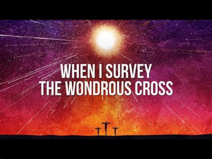 When i survey the wonderous cross lyrics