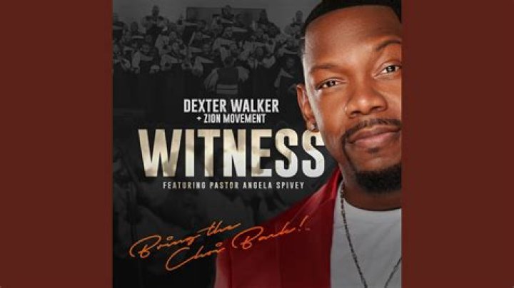 Witness dexter walker lyrics
