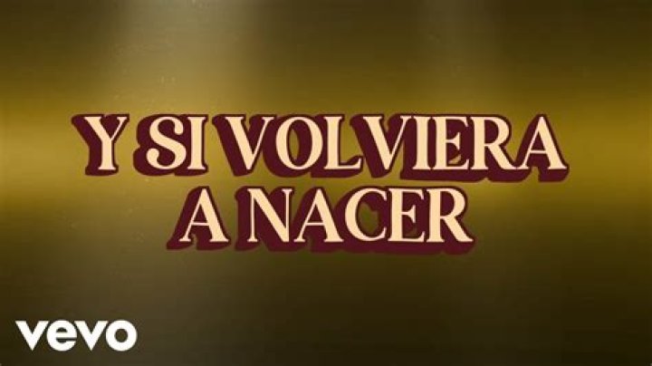 Y si volviera nacer lyrics