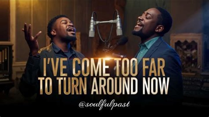 You come too far to turn back now by evangelist gobourne lyrics