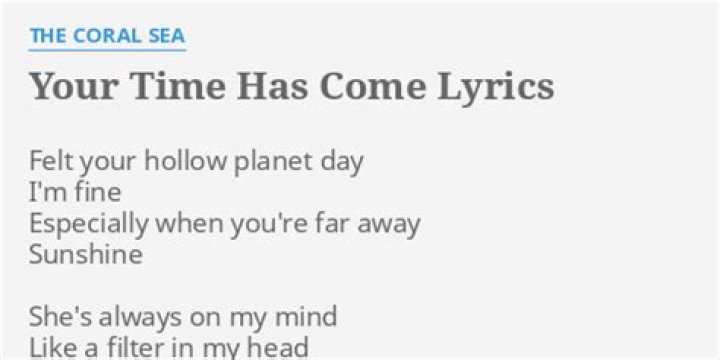 Your time has come lyrics
