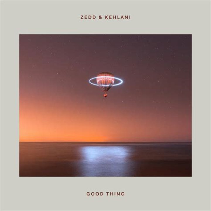 Zedd and kehlani good thing lyrics